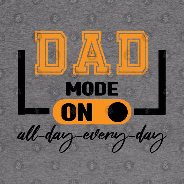 Dad Mode All Day EveryDay by MBRK-Store